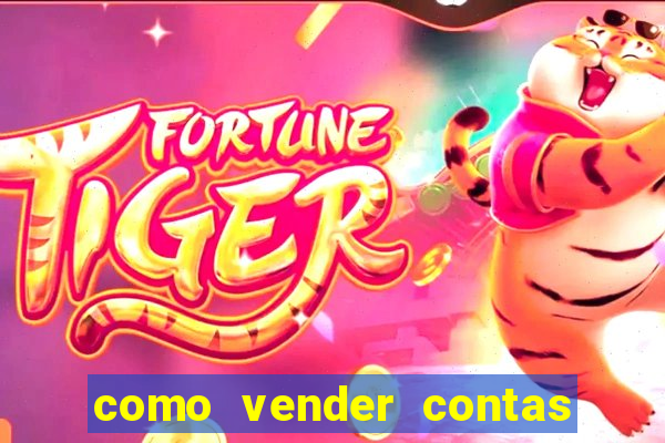 como vender contas de jogos